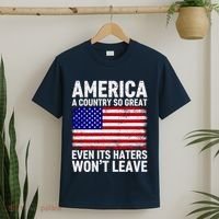 America A Country So Great Even Its Haters WonT Leave T-Shirt thumb 2