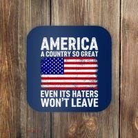 America A Country So Great Even Its Haters WonT Leave Coaster thumb 0