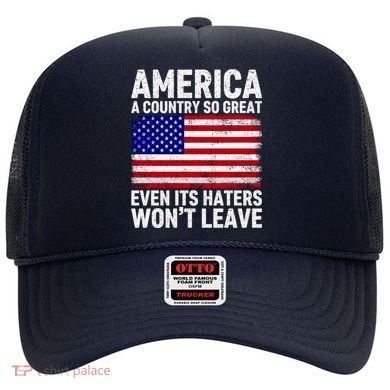 America A Country So Great Even Its Haters WonT Leave Hat