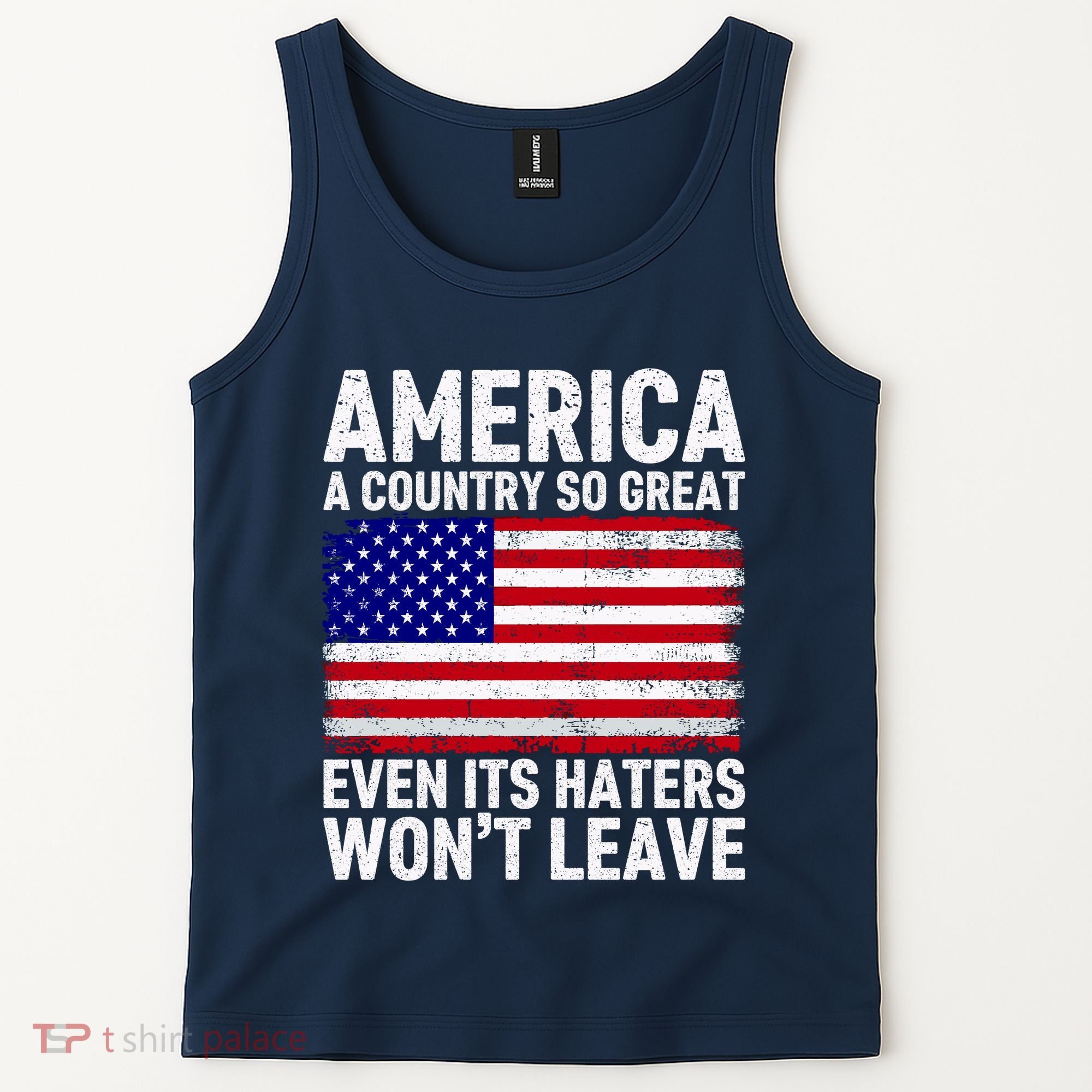 America A Country So Great Even Its Haters WonT Leave Tank Top