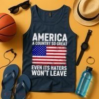 America A Country So Great Even Its Haters WonT Leave Tank Top thumb 4