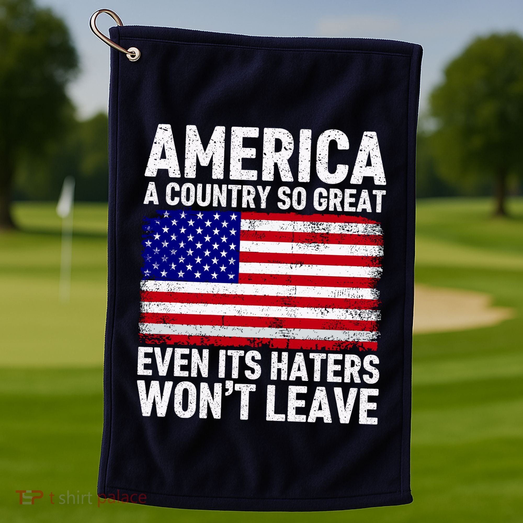 America A Country So Great Even Its Haters WonT Leave Golf Towel