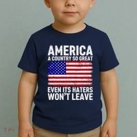 America A Country So Great Even Its Haters WonT Leave Toddler T-Shirt thumb 2