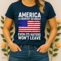 America A Country So Great Even Its Haters WonT Leave Women's T-Shirt thumb 2