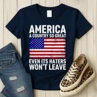 America A Country So Great Even Its Haters WonT Leave Women's T-Shirt thumb 3