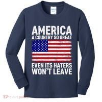 America A Country So Great Even Its Haters WonT Leave Kids Long Sleeve Shirt thumb 0