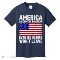America A Country So Great Even Its Haters WonT Leave Kids T-Shirt thumb 0
