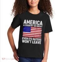 America A Country So Great Even Its Haters WonT Leave Kids T-Shirt thumb 2