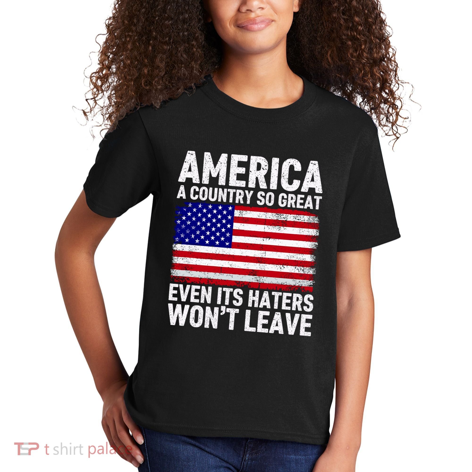 America A Country So Great Even Its Haters WonT Leave Kids T-Shirt