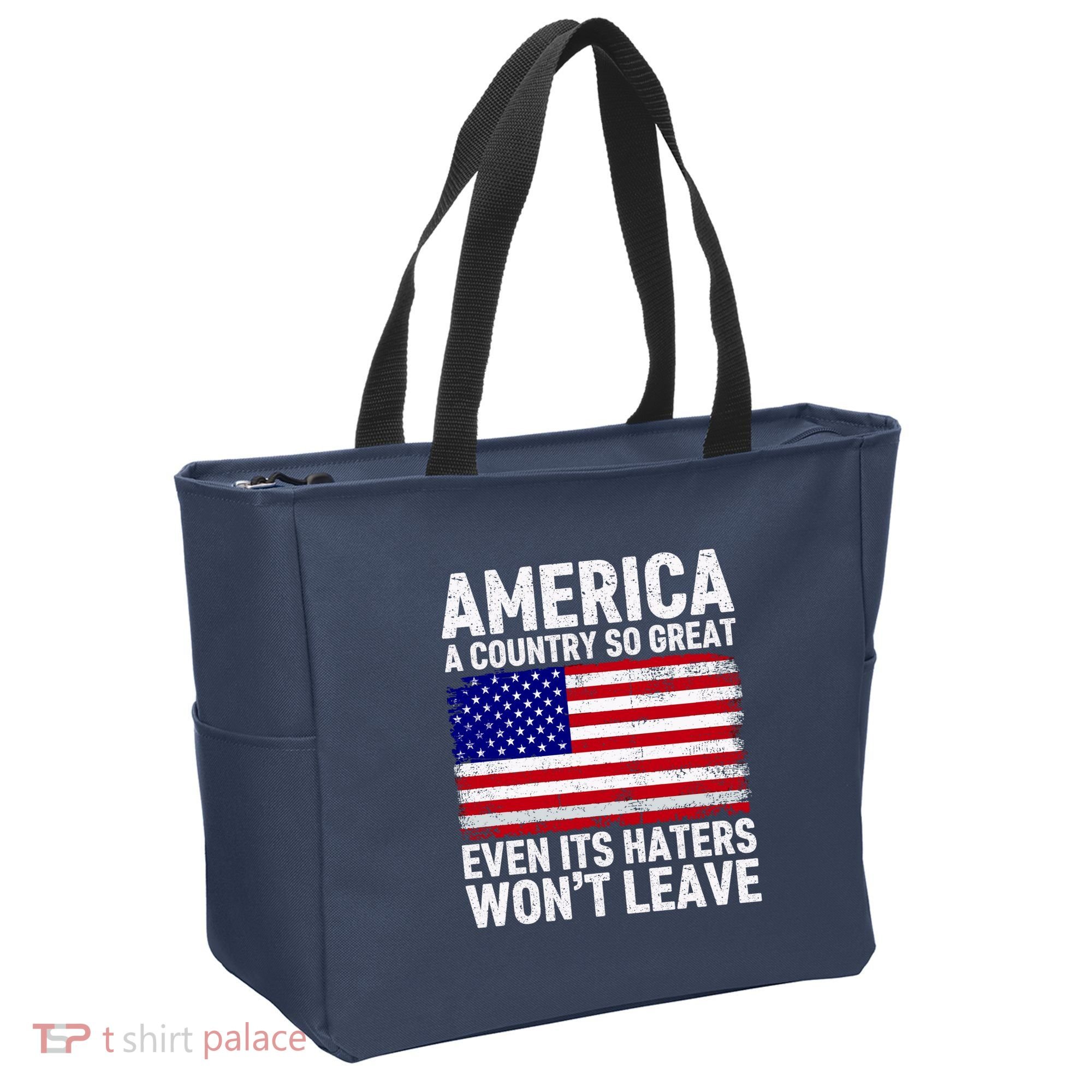 America A Country So Great Even Its Haters WonT Leave Tote Bag