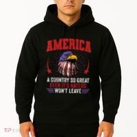 America A Country So Great Even Its Haters Wont Leave Hoodie thumb 2