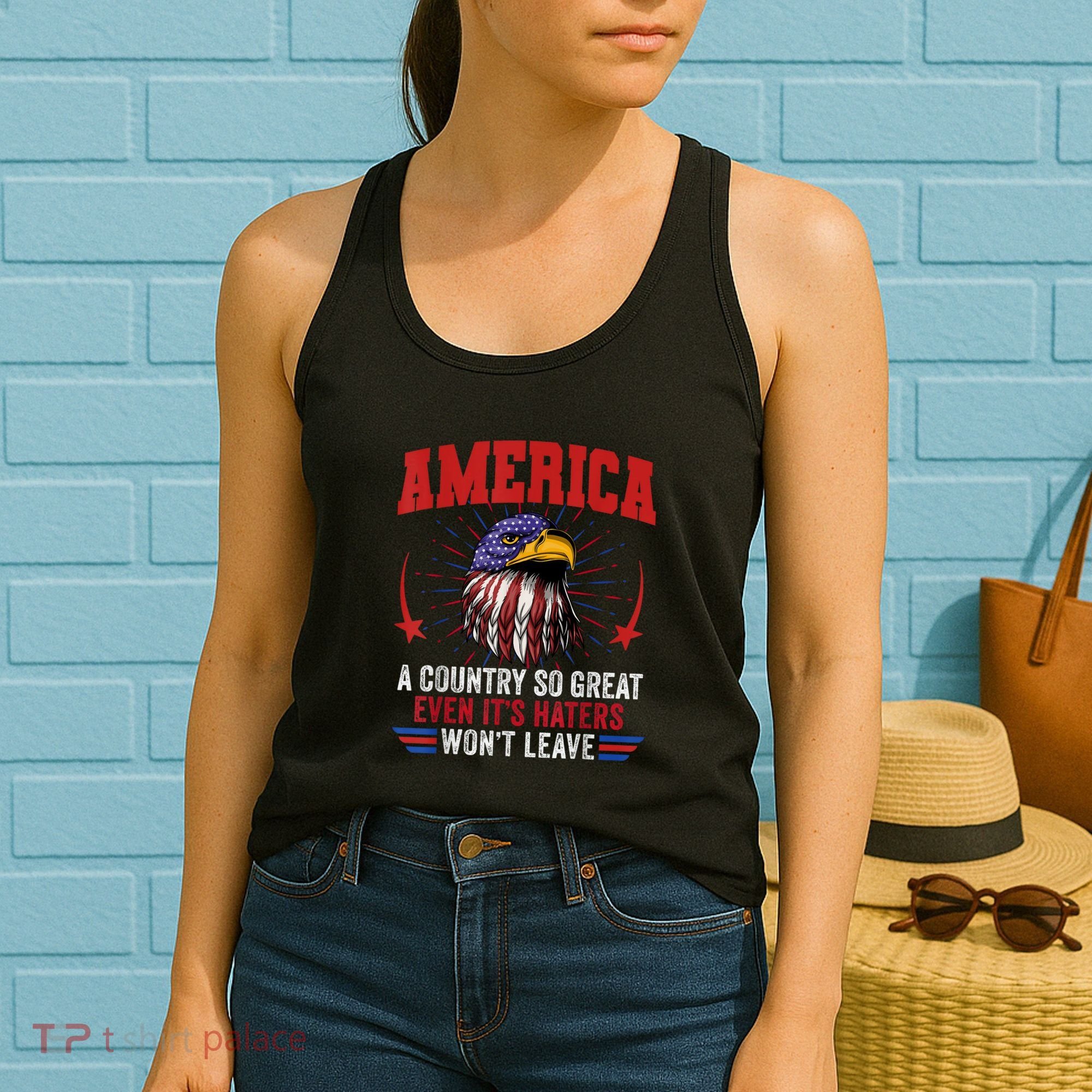 America A Country So Great Even Its Haters Wont Leave Women's Tank Top