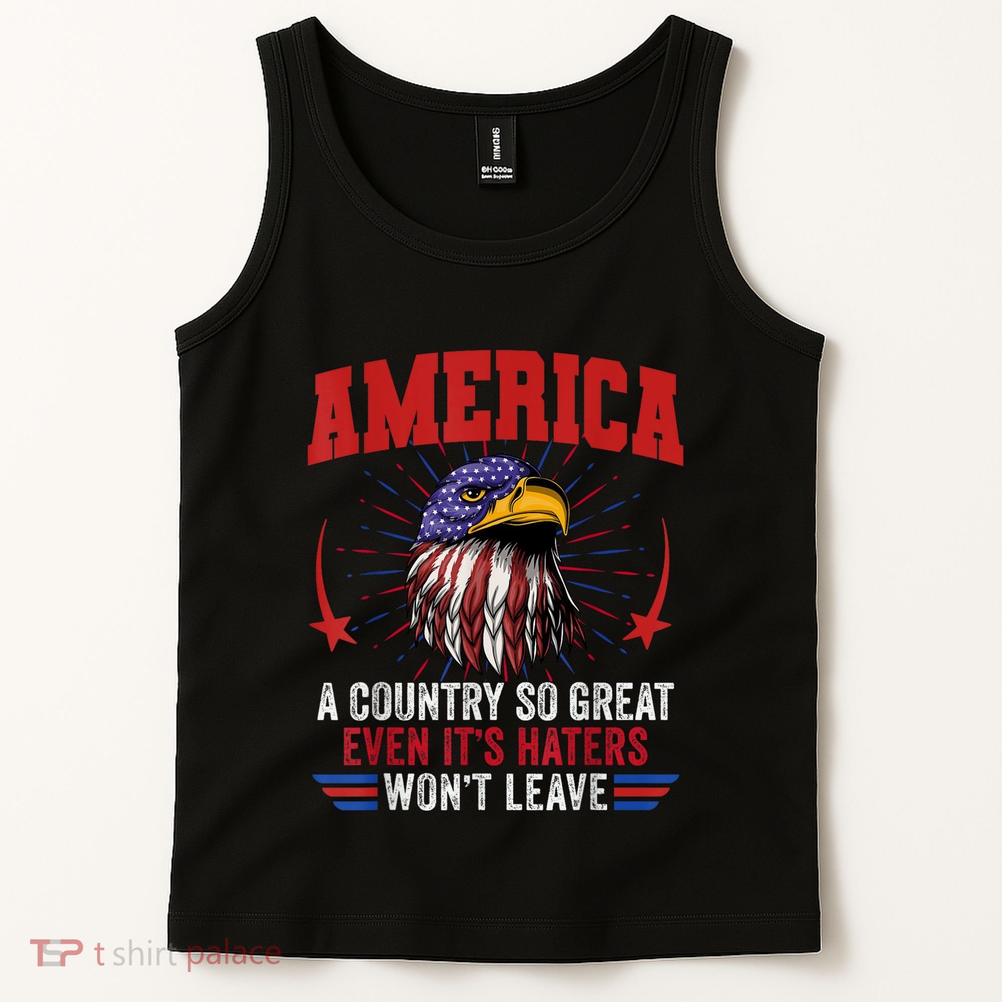 America A Country So Great Even Its Haters Wont Leave Tank Top