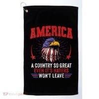 America A Country So Great Even Its Haters Wont Leave Golf Towel thumb 0