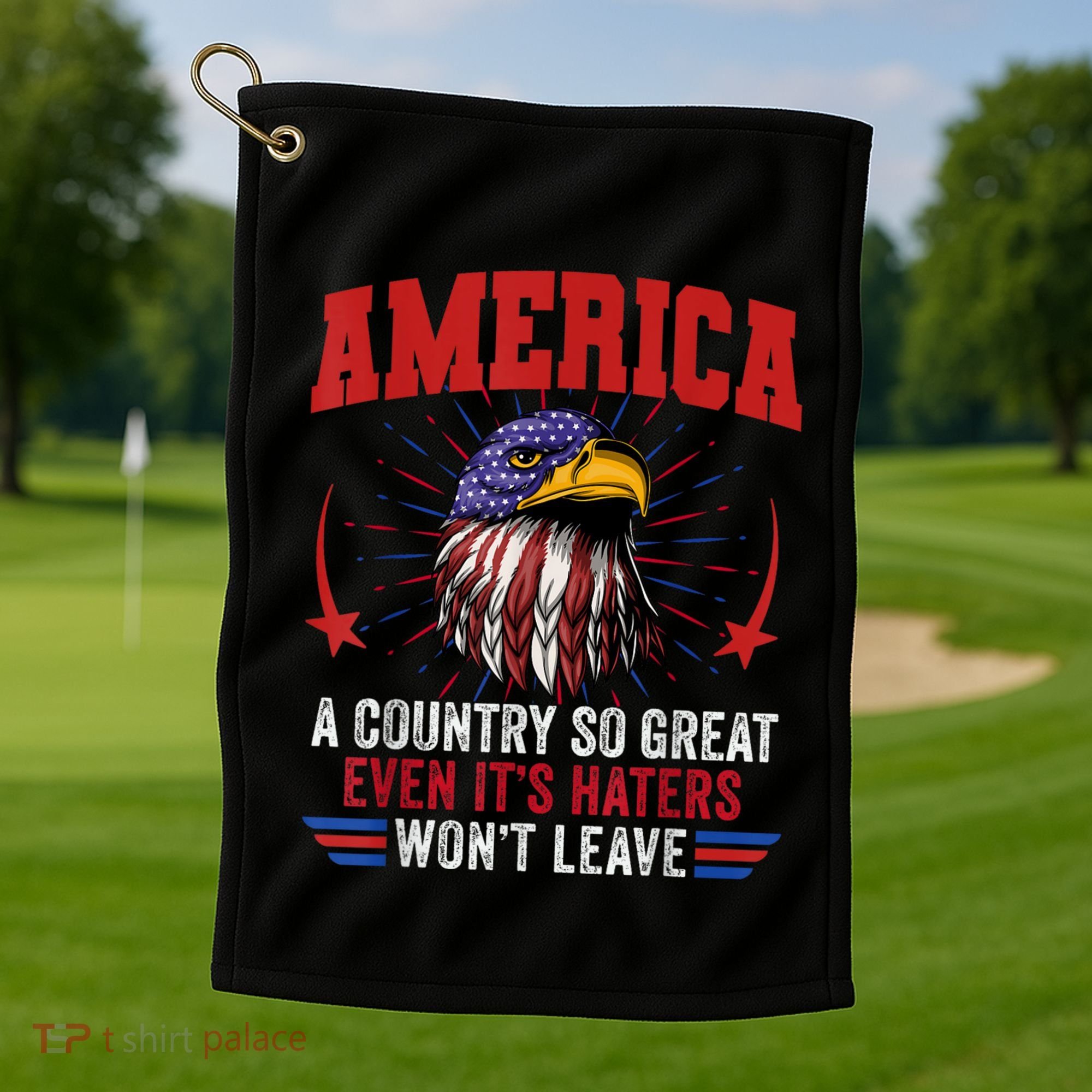 America A Country So Great Even Its Haters Wont Leave Golf Towel