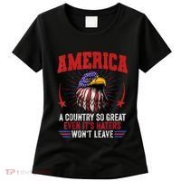 America A Country So Great Even Its Haters Wont Leave Women's T-Shirt thumb 0