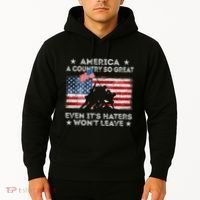 America A Country So Great Even Its Haters Wont Leave Hoodie thumb 2