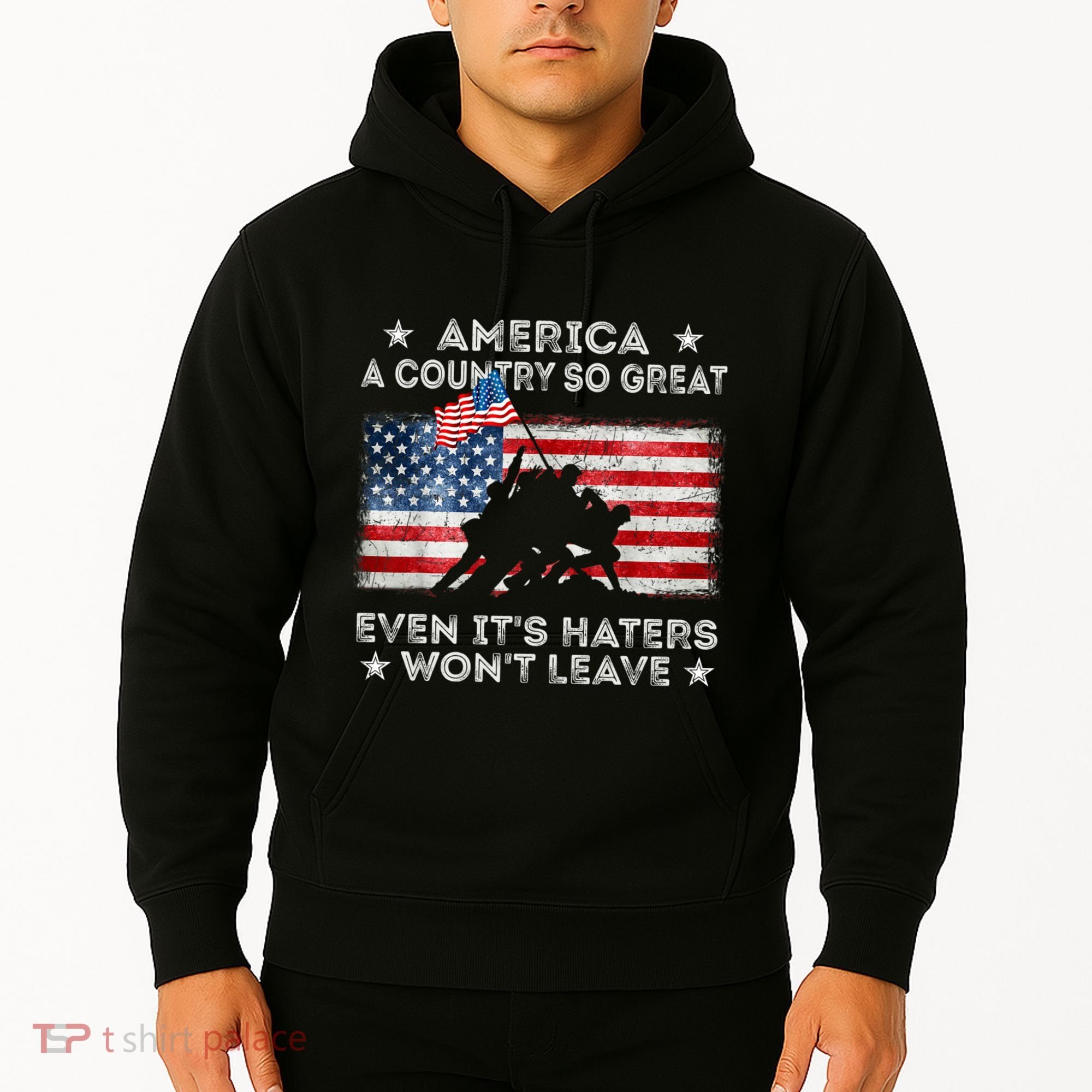 America A Country So Great Even Its Haters Wont Leave Hoodie
