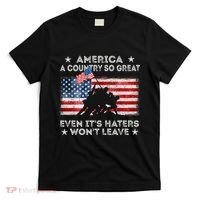 America A Country So Great Even Its Haters Wont Leave T-Shirt thumb 0