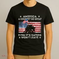 America A Country So Great Even Its Haters Wont Leave T-Shirt thumb 3