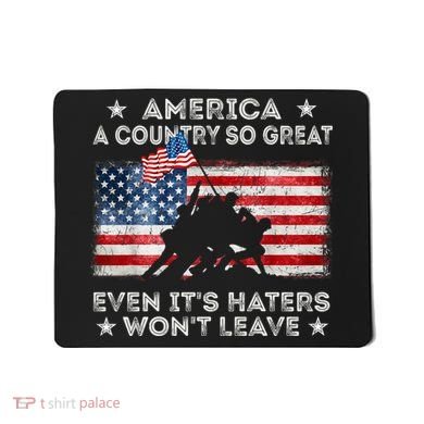 America A Country So Great Even Its Haters Wont Leave Mousepad