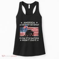 America A Country So Great Even Its Haters Wont Leave Women's Tank Top thumb 0