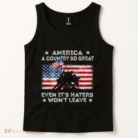 America A Country So Great Even Its Haters Wont Leave Tank Top thumb 2