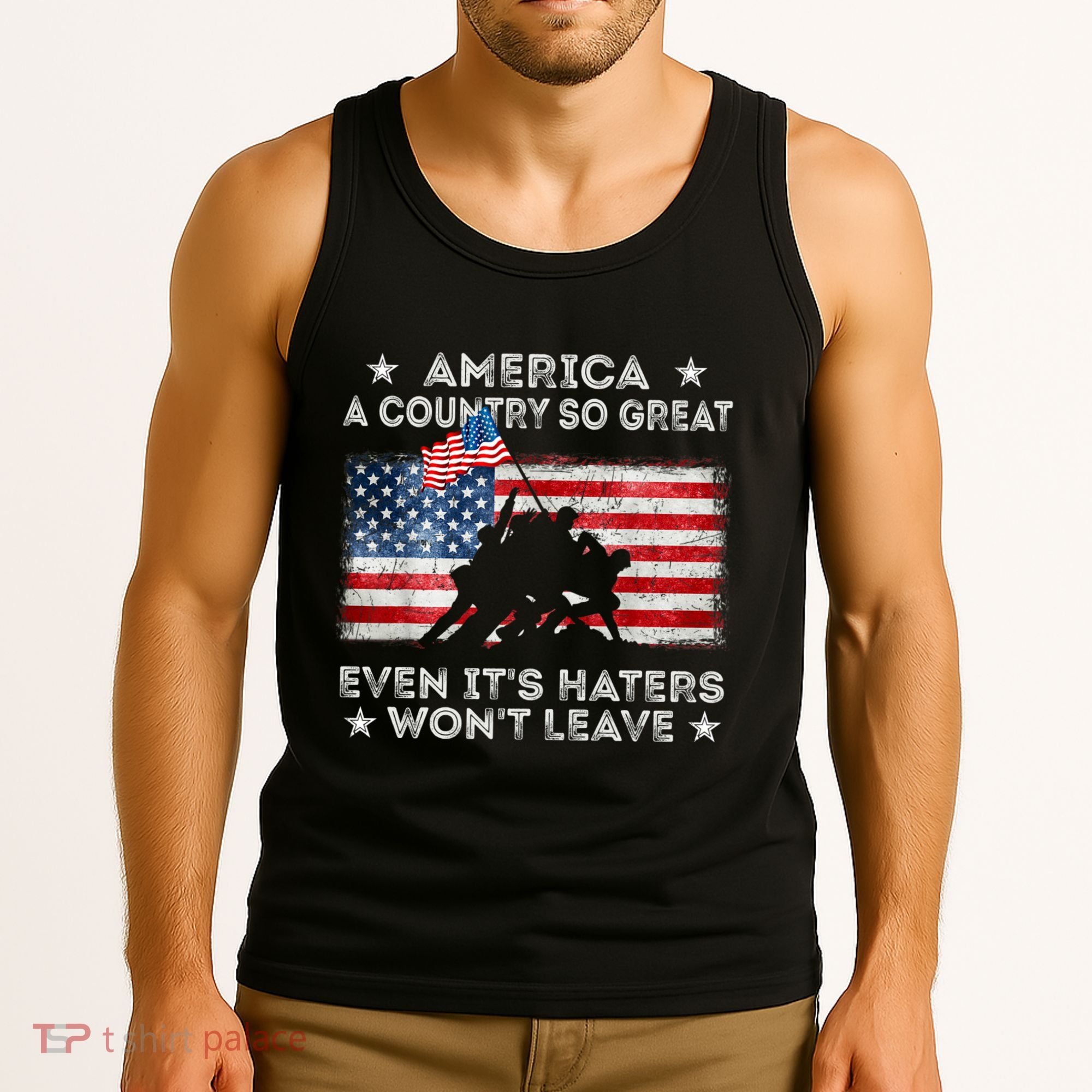 America A Country So Great Even Its Haters Wont Leave Tank Top