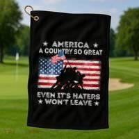 America A Country So Great Even Its Haters Wont Leave Golf Towel thumb 1