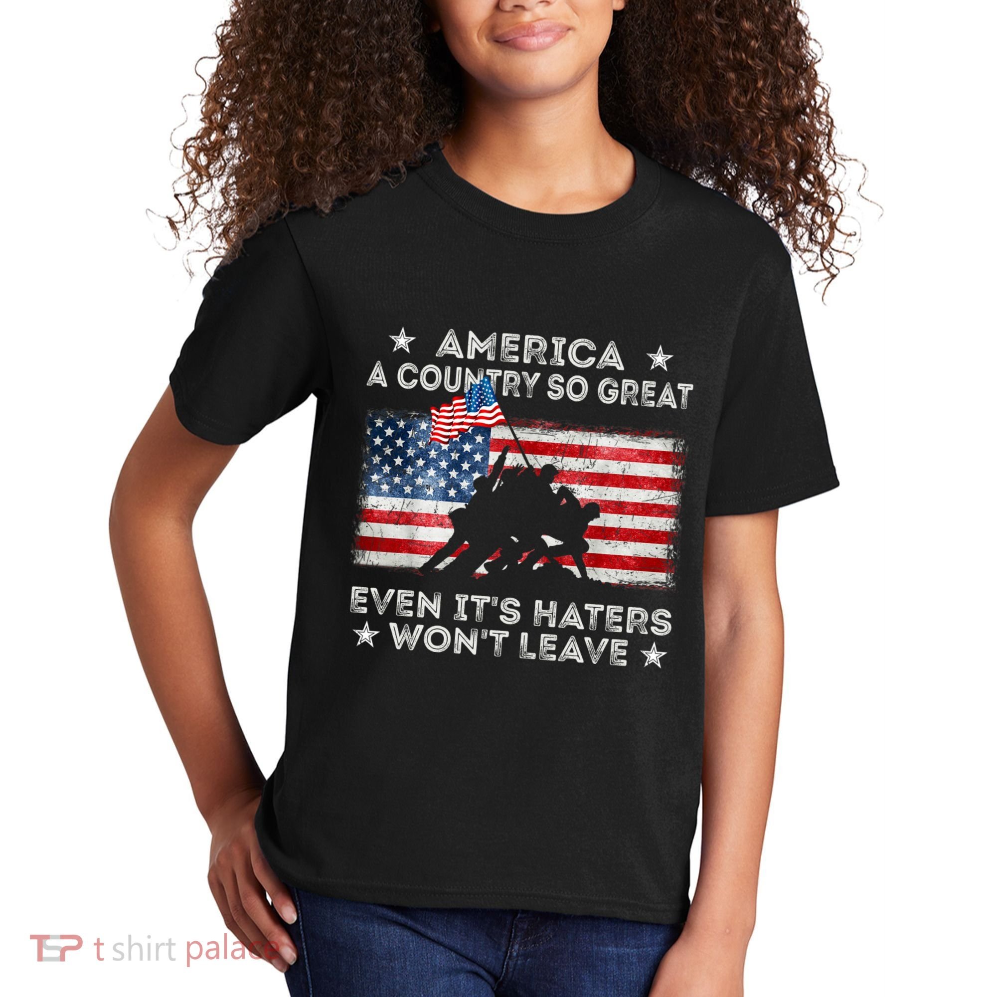 America A Country So Great Even Its Haters Wont Leave Kids T-Shirt