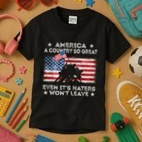 America A Country So Great Even Its Haters Wont Leave Kids T-Shirt thumb 3