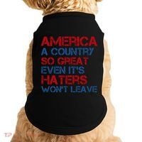 America A Country So Great Even Its Haters Wont Leave Doggie Tank thumb 0