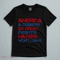 America A Country So Great Even Its Haters Wont Leave T-Shirt thumb 5