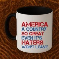 America A Country So Great Even Its Haters Wont Leave Coffee Mug thumb 2