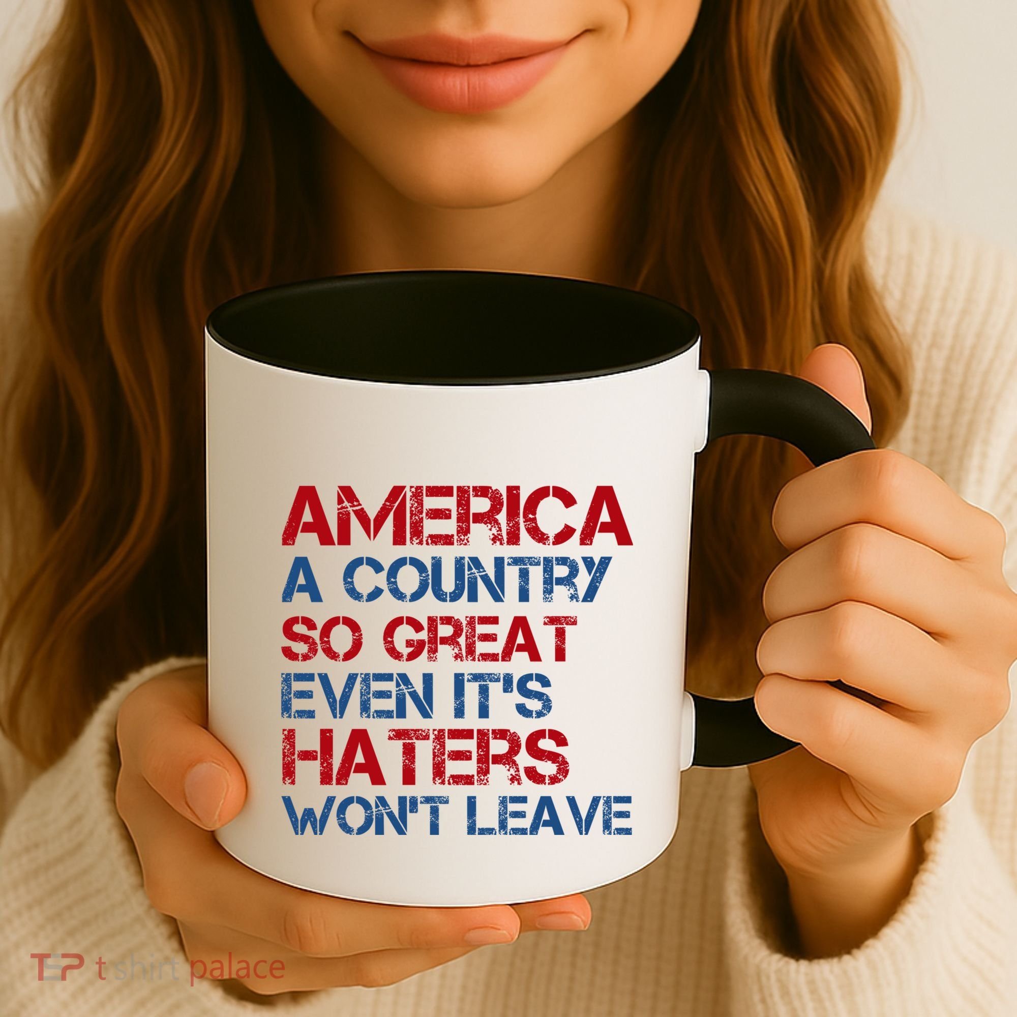 America A Country So Great Even Its Haters Wont Leave Coffee Mug