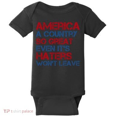 America A Country So Great Even Its Haters Wont Leave Baby Bodysuit