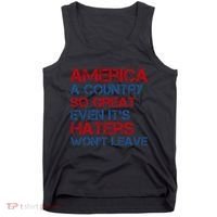 America A Country So Great Even Its Haters Wont Leave Tank Top thumb 0