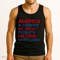 America A Country So Great Even Its Haters Wont Leave Tank Top thumb 3