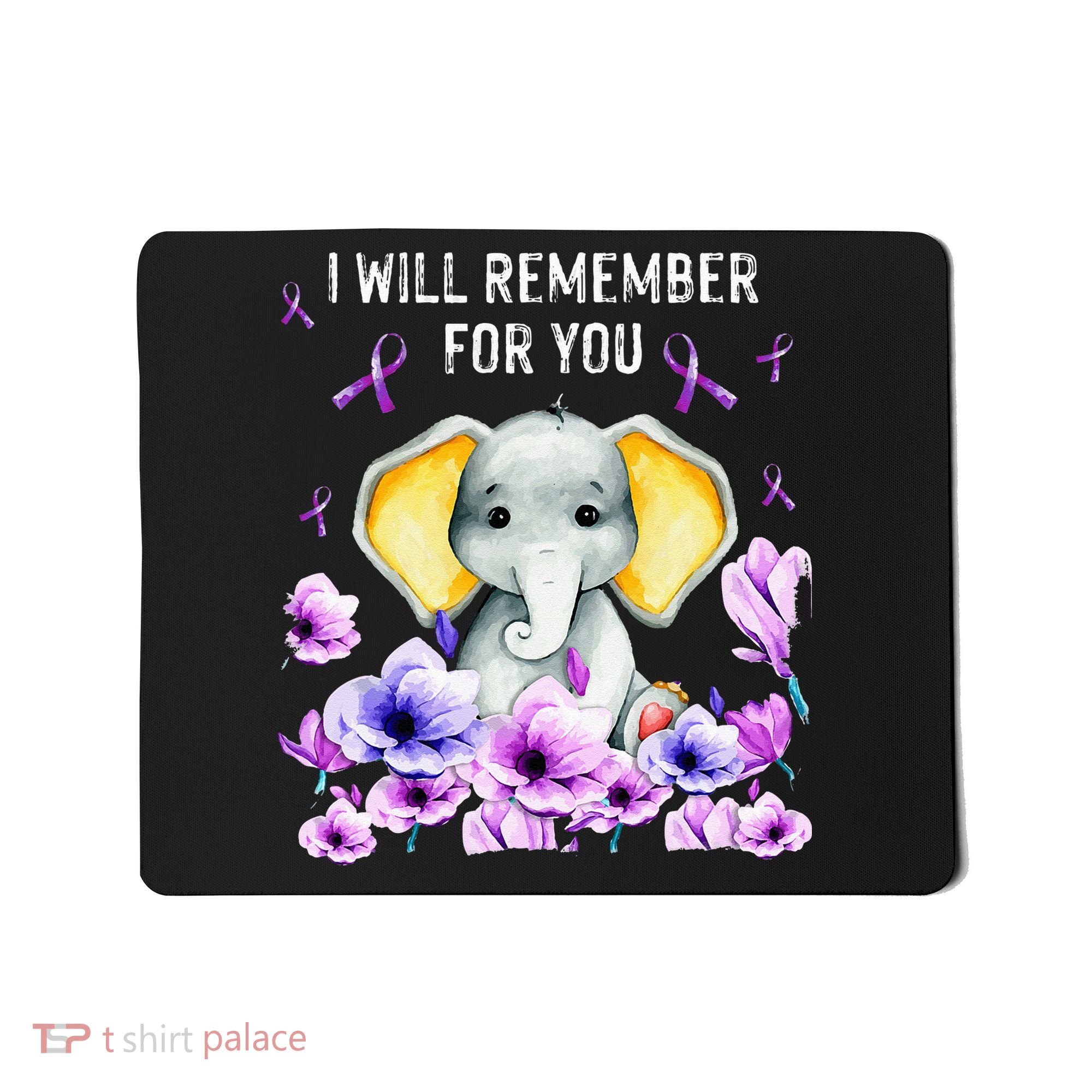 Alzheimer Awareness Cute Elephant I Will Remember For You Mousepad
