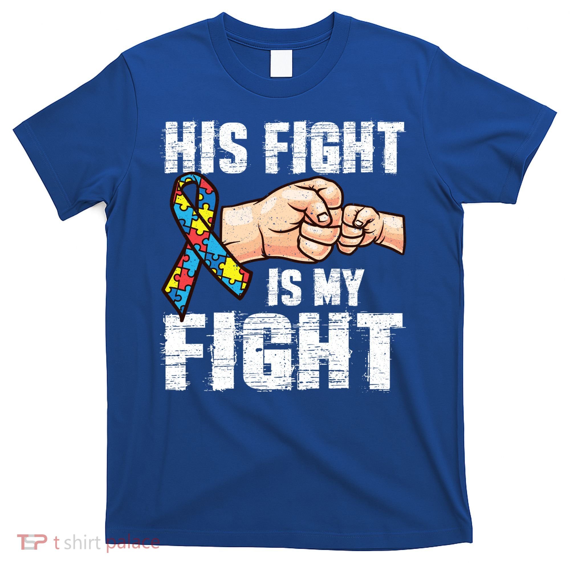 Autism Awareness Cute Gift Autism Mom Dad His Fight Is My Fight T-Shirt