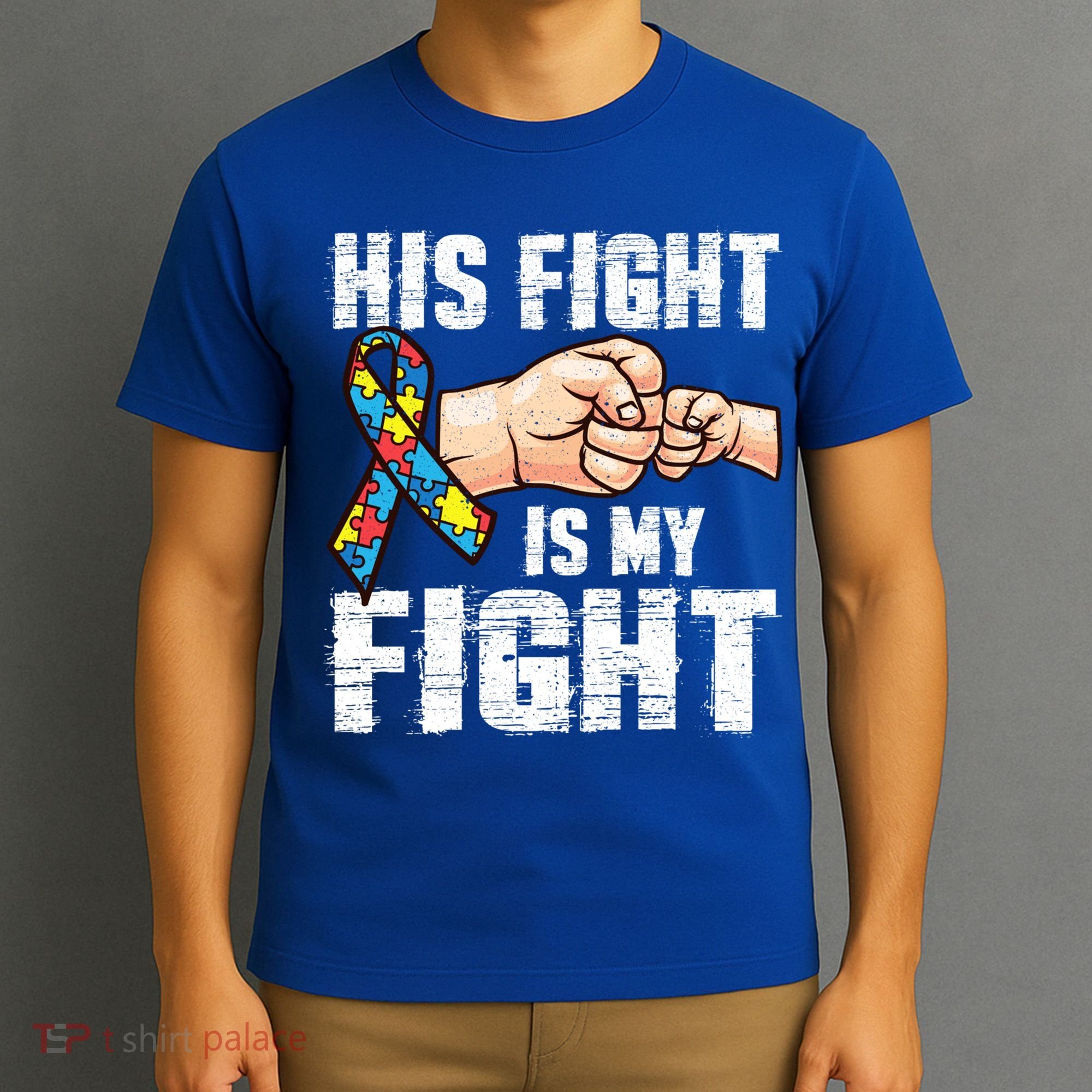 Autism Awareness Cute Gift Autism Mom Dad His Fight Is My Fight T-Shirt