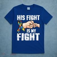 Autism Awareness Cute Gift Autism Mom Dad His Fight Is My Fight T-Shirt thumb 5