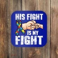 Autism Awareness Cute Gift Autism Mom Dad His Fight Is My Fight Coaster thumb 0