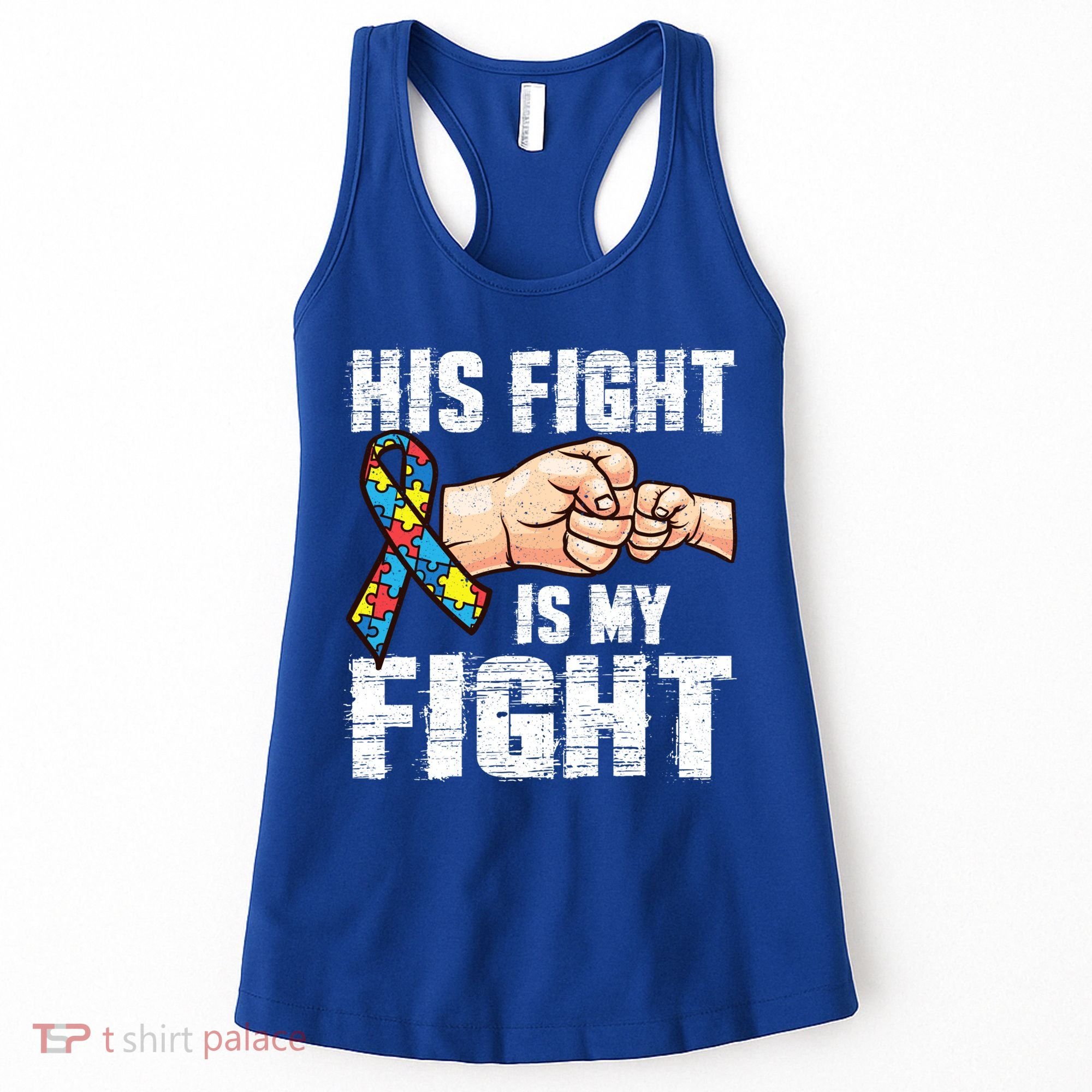 Autism Awareness Cute Gift Autism Mom Dad His Fight Is My Fight Women's Tank Top