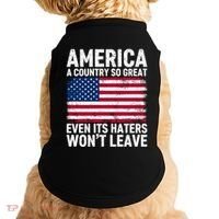 America A Country So Great Even Its Haters Wont Leave Doggie Tank thumb 0