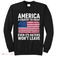 America A Country So Great Even Its Haters Wont Leave Sweatshirt thumb 0