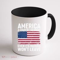 America A Country So Great Even Its Haters Wont Leave Coffee Mug thumb 1