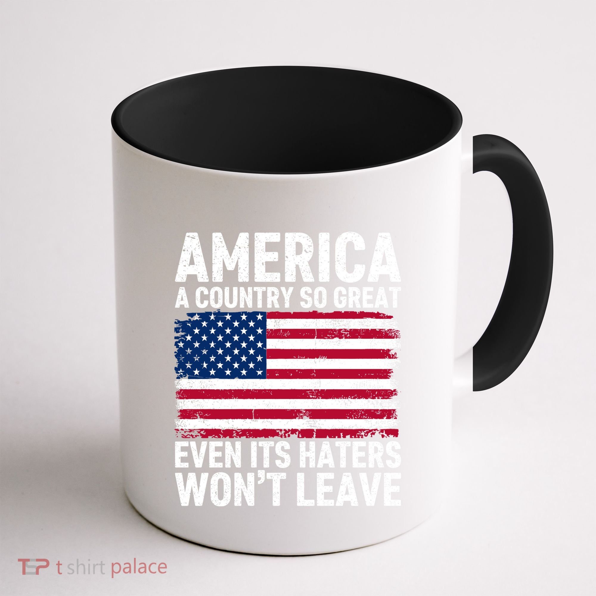 America A Country So Great Even Its Haters Wont Leave Coffee Mug