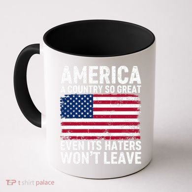 America A Country So Great Even Its Haters Wont Leave Coffee Mug