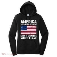 America A Country So Great Even Its Haters Wont Leave Women's Hoodie thumb 0